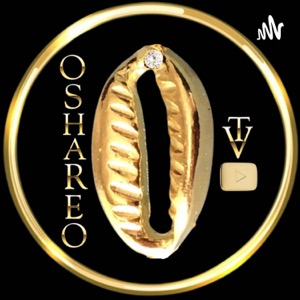 Oshareo"The Podcast" ¡Santeria Pa' Que Te Valla Bien!