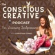 The Conscious Creative Podcast