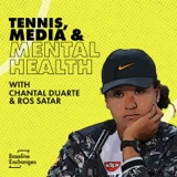 Tennis, Media & Mental Health /w Chantal Duarte & Ros Satar