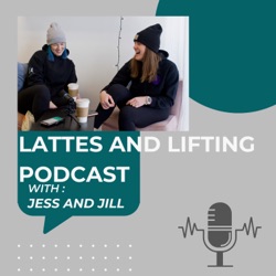 Lattes and Lifting Podcast