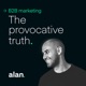 B2B Marketing: The Provocative Truth