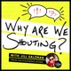 Why Are We Shouting? with Jill Salzman