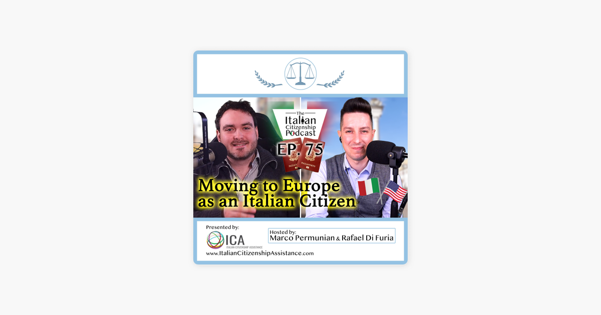 The Italian Citizenship Podcast: Moving To Europe as an Italian Dual Citizen  on Apple Podcasts