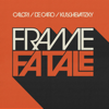 Frame Fatale - Frame Fatale