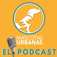 Mascotas Urbanas Academia Canina podcast