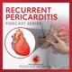 Recurrent Pericarditis Podcast Series
