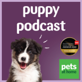 Pets at Home Puppy Podcast - Pets at Home