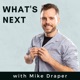What's Next with Mike Draper