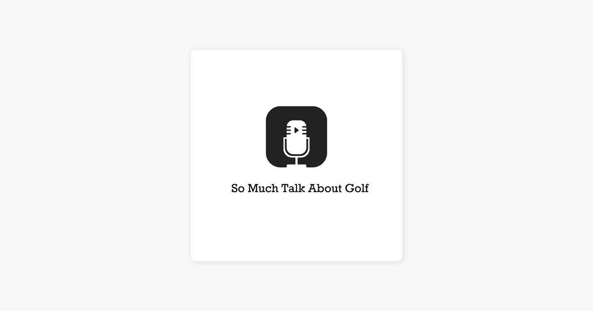 so-much-talk-about-golf-on-apple-podcasts