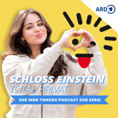 Schloss Einstein total privat – der MDR TWEENS Podcast zur Serie - Mitteldeutscher Rundfunk