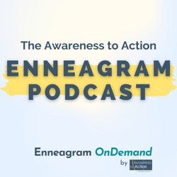 The Awareness to Action Enneagram Podcast