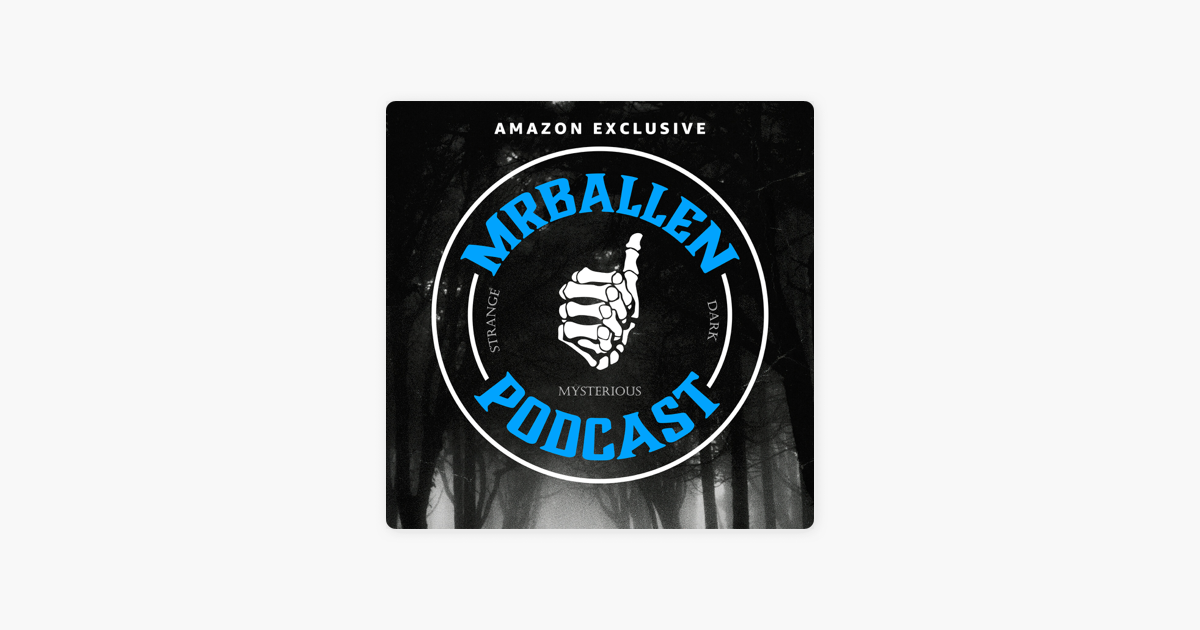 ‎MrBallen Podcast: Strange, Dark & Mysterious Stories On Apple Podcasts