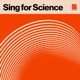 Sing for Science