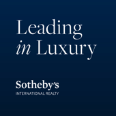 Sotheby's International Realty Leading in Luxury Podcast - Sotheby's International Realty Affiliates LLC