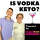 Is Vodka Keto? - Episode 11 - Anthony Kunkel