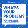 What's Your Problem With Nick Abbot and Carol McGiffin - Global