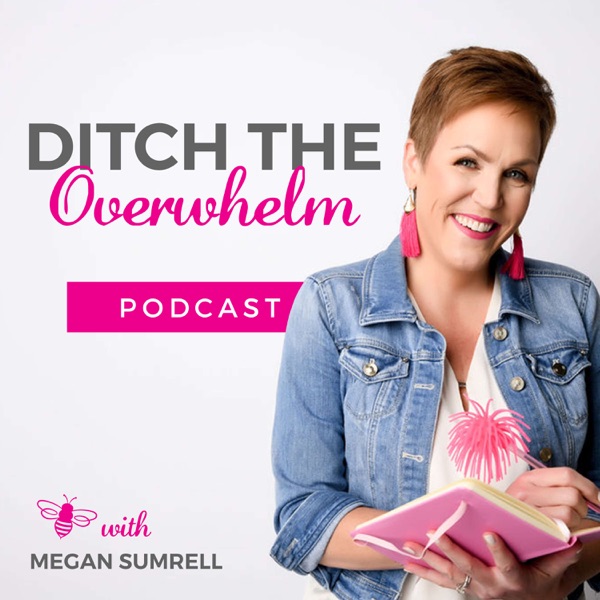 Ditch the Overwhelm