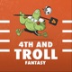 4th and Troll Fantasy