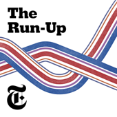 The Run-Up - The New York Times