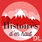 Histoires d'en haut - Le Dauphiné Libéré