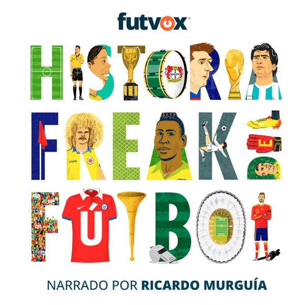 Historia Freak del Futbol - podcast futbol