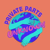 Private Parts Unknown - Courtney Kocak