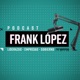 Podcast Frank López