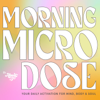 Morning Microdose - Almost 30