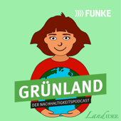 GRÜNLAND – Der Nachhaltigkeitspodcast - LandIDEE