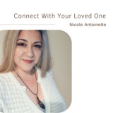 Connect With Your Loved One | Nicole Antionette (Guillaume)
