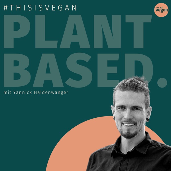 PLANTBASED. | Podcast by This Is Vegan Image