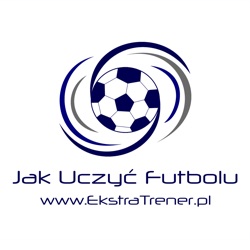 Jak Uczyć Futbolu 194: Niemiecka myśl szkoleniowa. Rozmowa z Markiem Wanikiem