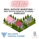 Pueblo Real Estate Investing & Real Estate Financial Planning™ Podcast