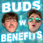 Buds with Benefits Podcast - Finatic Media LLC