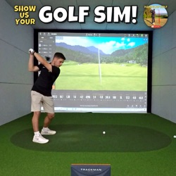 Show Us Your Golf Simulator!