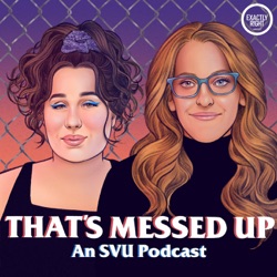 That's Messed Up: An SVU Podcast
