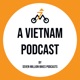 Vietnam Podcast: Culture, Community & Conversations