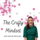 Crafty Mindset with Hannah McCurley