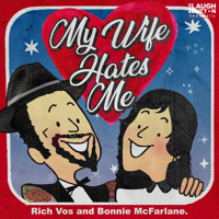 My Wife Hates Me podcast
