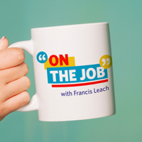 On The Job with Francis Leach podcast