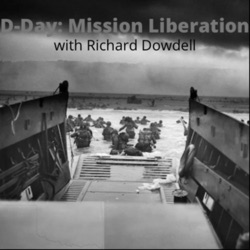 D-Day: Mission Liberation with Richard Dowdell