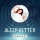 Sleep Better Tonight Podcast