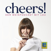 Cheers! Der Weinpodcast mit Lou - Lou Schmidt & EDEKA