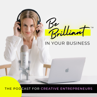 Be Brilliant in Your Business podcast