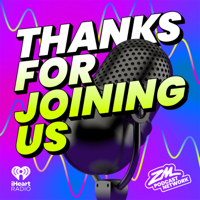 ZM's Thanks For Joining Us podcast
