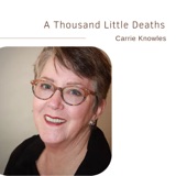 60. A Thousand Little Deaths | Carrie Knowles