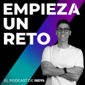 EMPIEZA UN RETO, el podcast de INDYA - INDYA