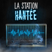 La Station Hantée - La Station Hantée - Podcast