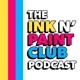The Ink N’ Paint Club Podcast