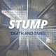 STUMP - Death and Taxes